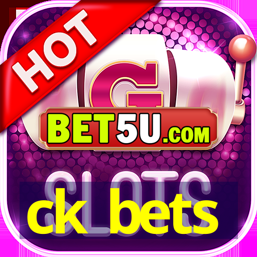 ck bets