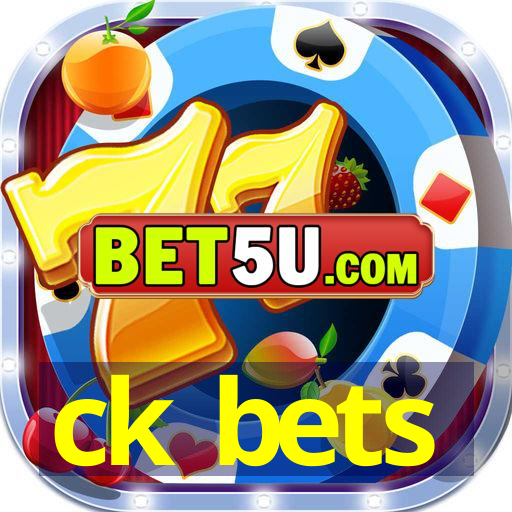 ck bets