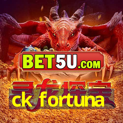 ck fortuna