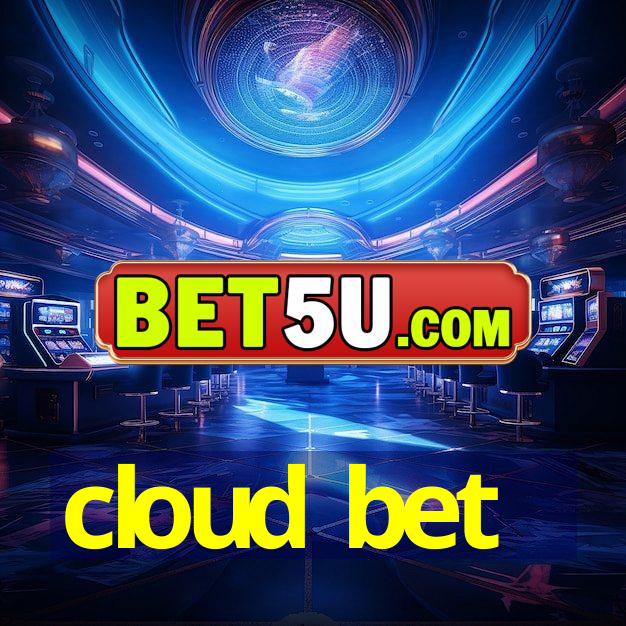 cloud bet