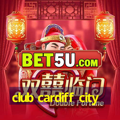 club cardiff city