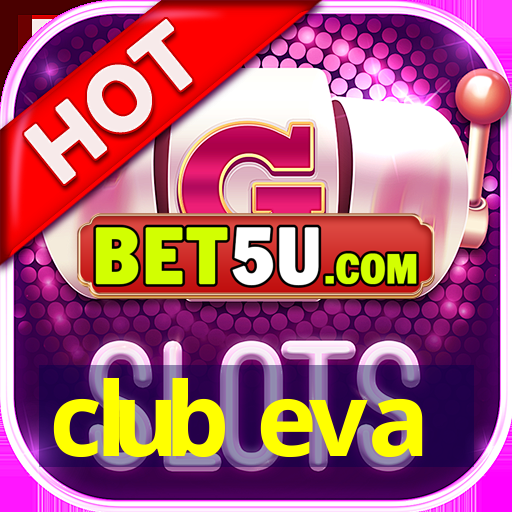 club eva