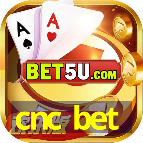 cnc bet