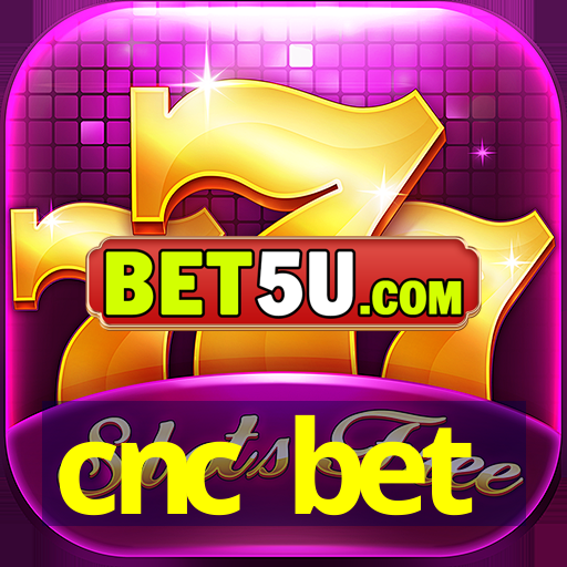 cnc bet