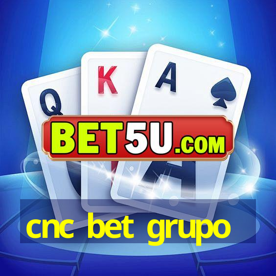 cnc bet grupo