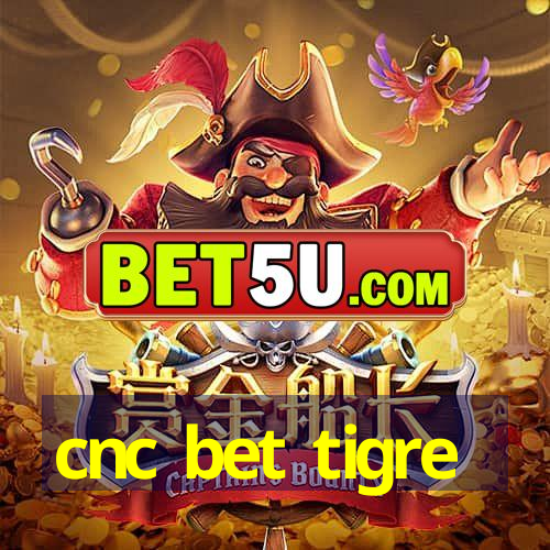 cnc bet tigre