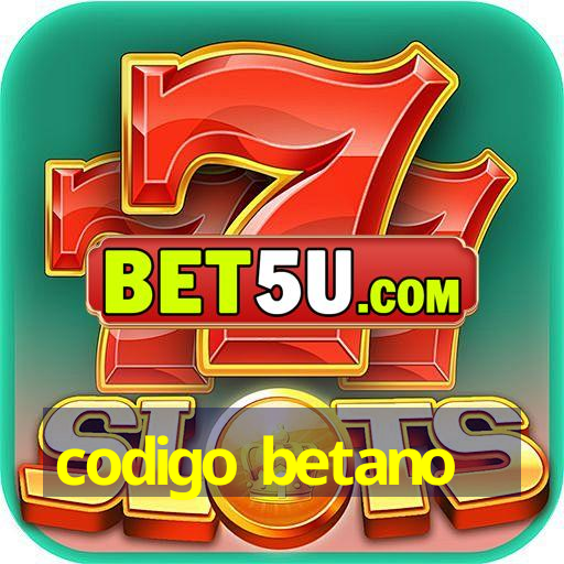 codigo betano