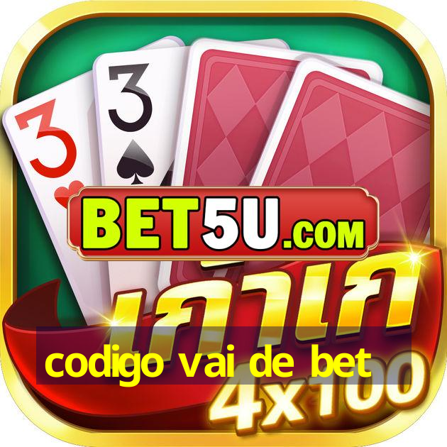 codigo vai de bet