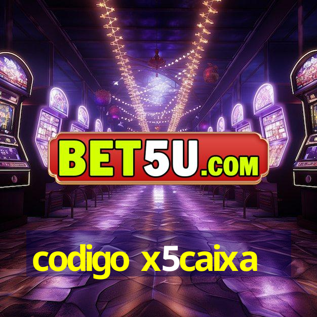 codigo x5caixa