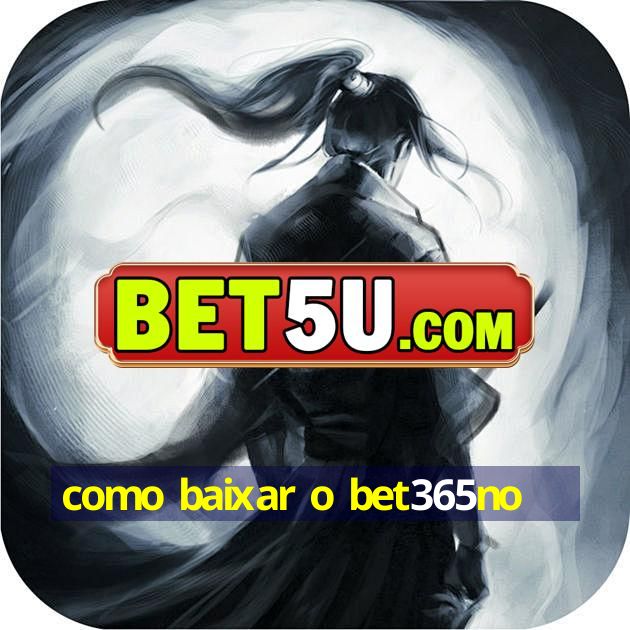 como baixar o bet365no