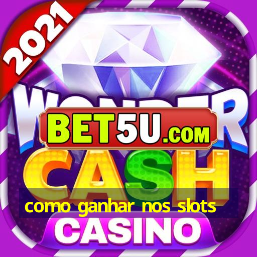 como ganhar nos slots