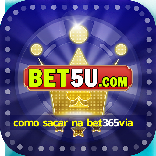 como sacar na bet365via