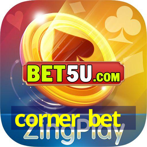 corner bet