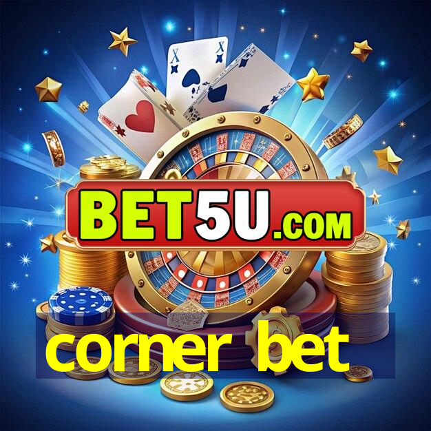 corner bet