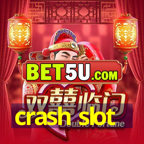 crash slot