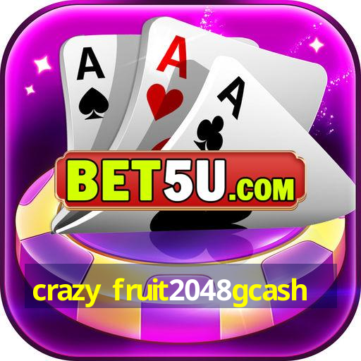 crazy fruit2048gcash