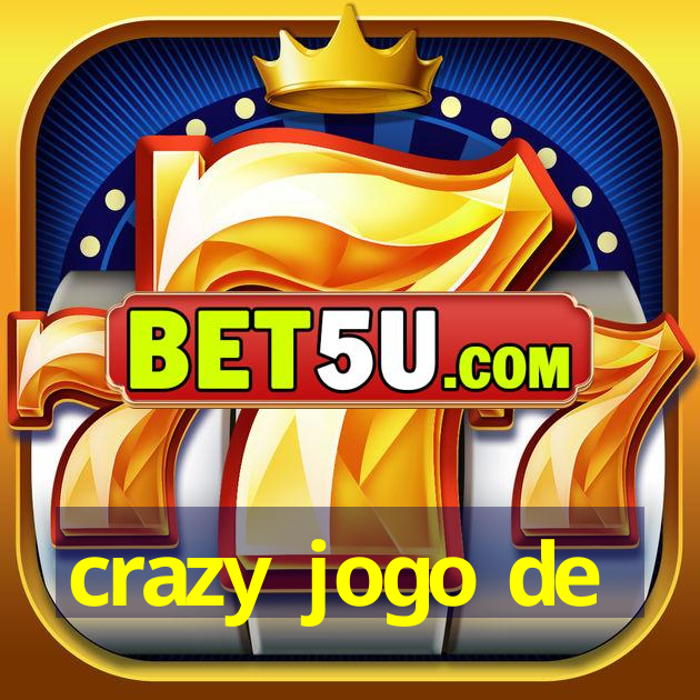 crazy jogo de