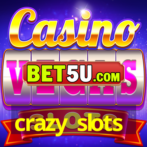 crazy slots