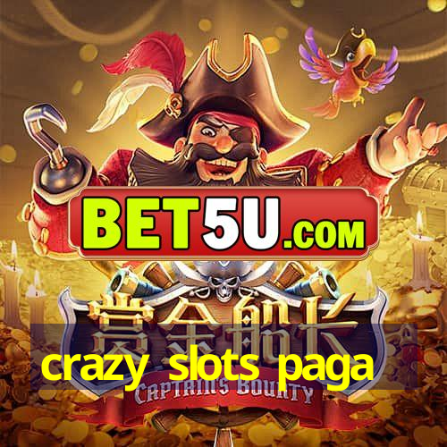 crazy slots paga