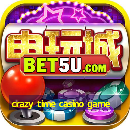 crazy time casino game