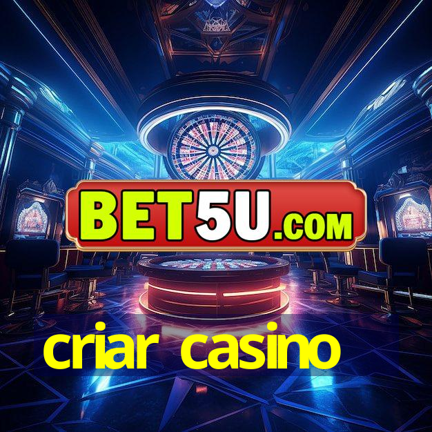 criar casino