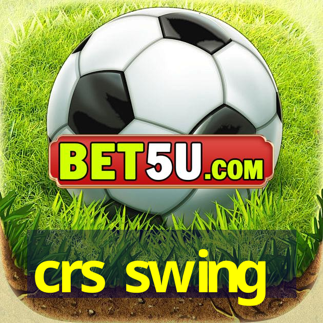 crs swing