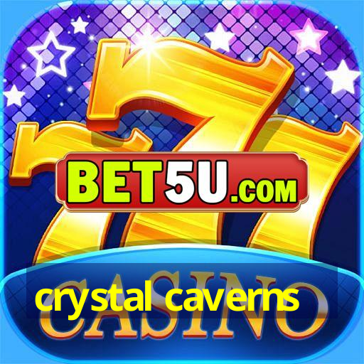 crystal caverns