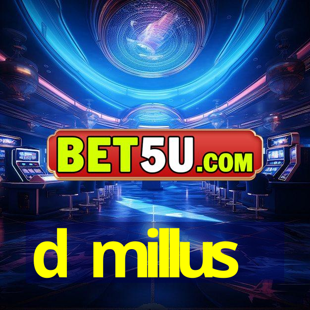 d millus