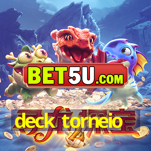 deck torneio