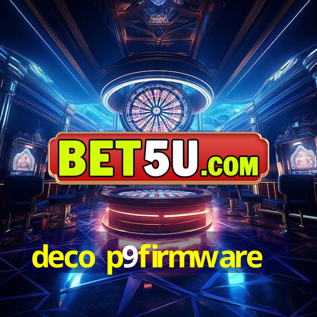 deco p9firmware