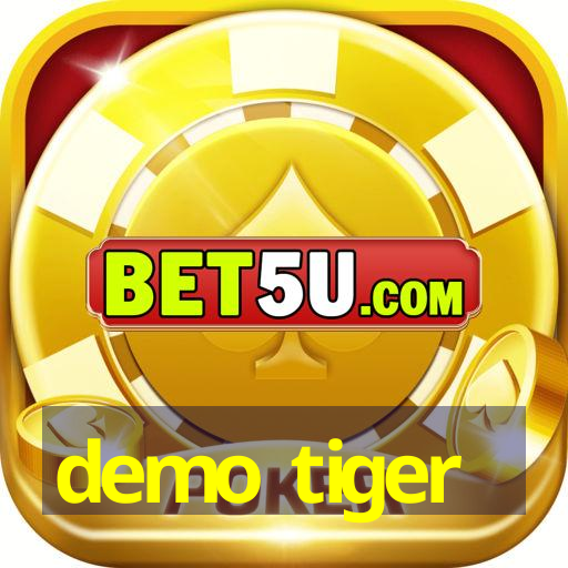 demo tiger