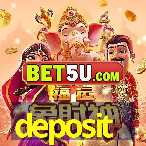 deposit