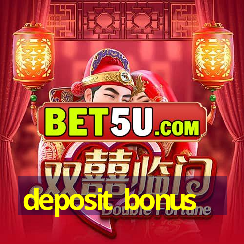 deposit bonus