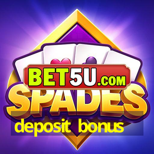 deposit bonus