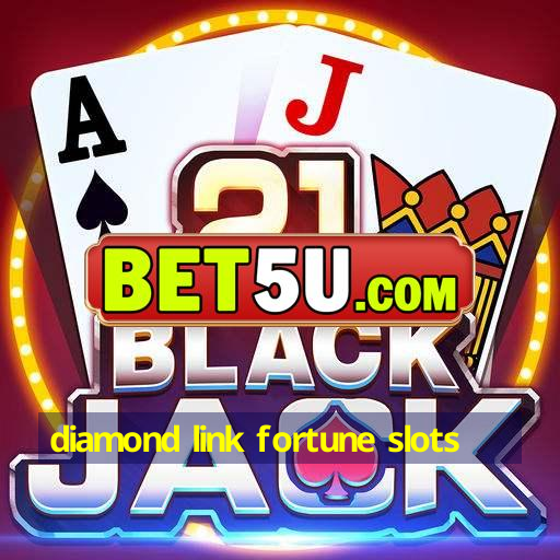 diamond link fortune slots