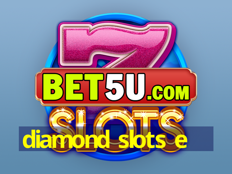 diamond slots e