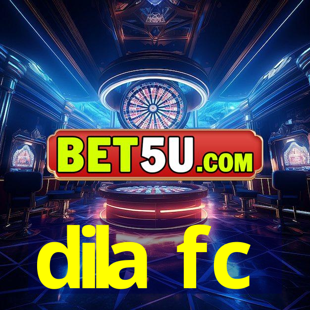 dila fc