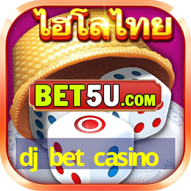 dj bet casino