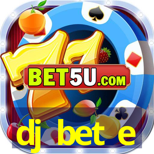 dj bet e