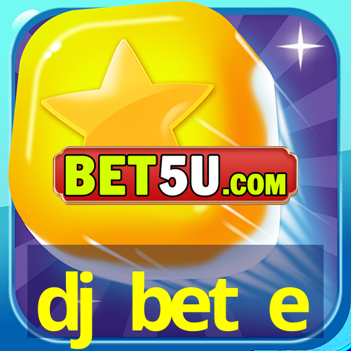 dj bet e