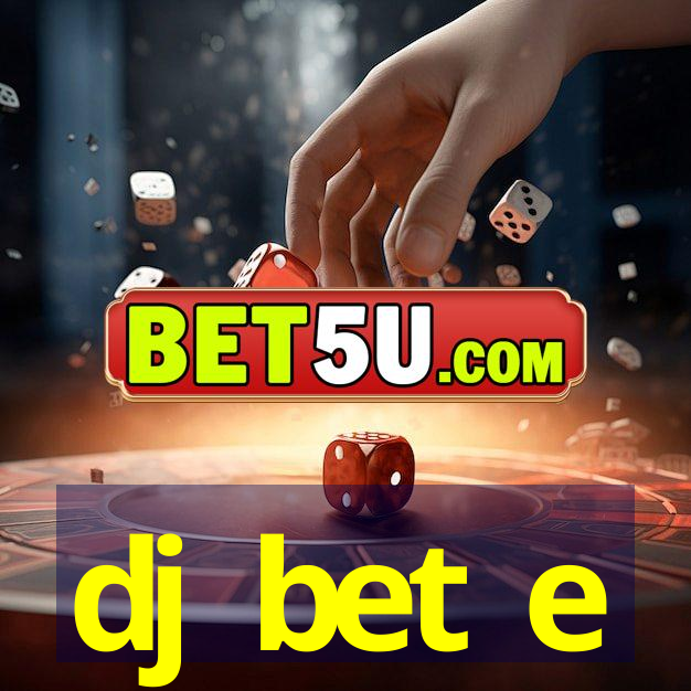 dj bet e