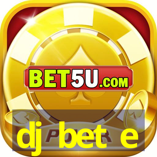 dj bet e