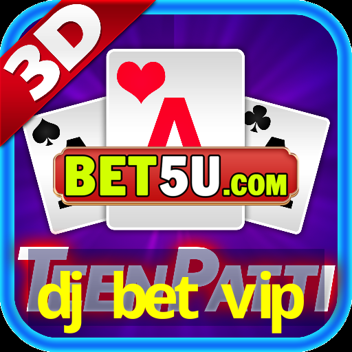 dj bet vip