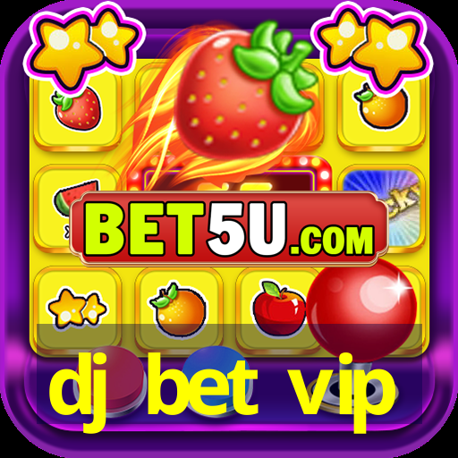 dj bet vip