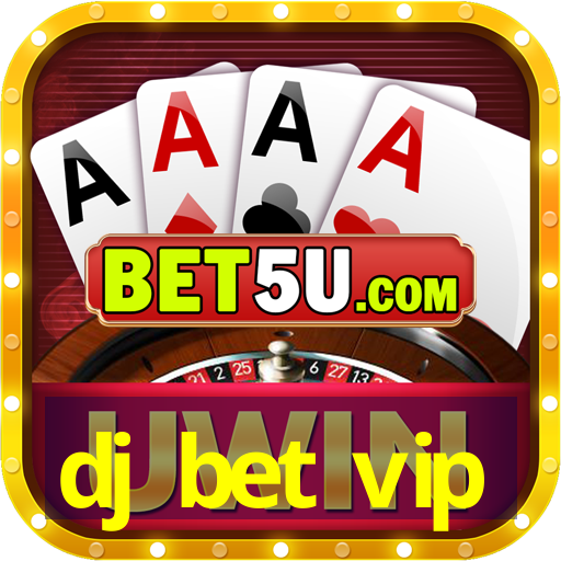 dj bet vip