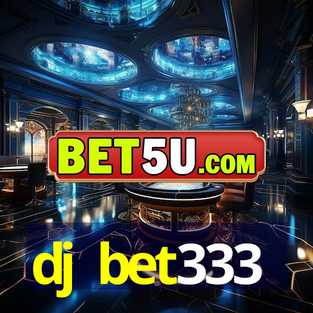 dj bet333