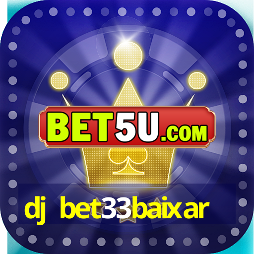 dj bet33baixar