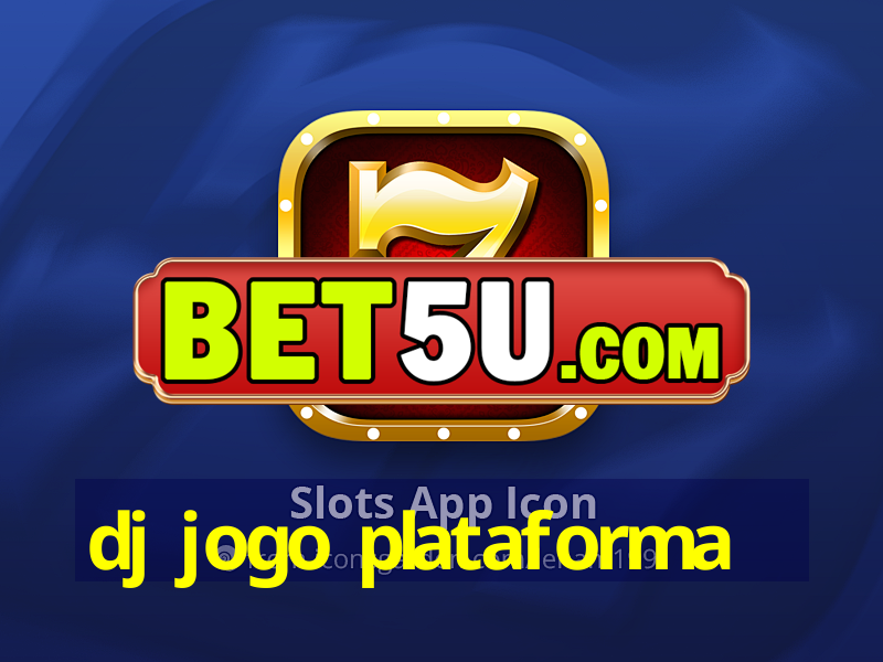 dj jogo plataforma