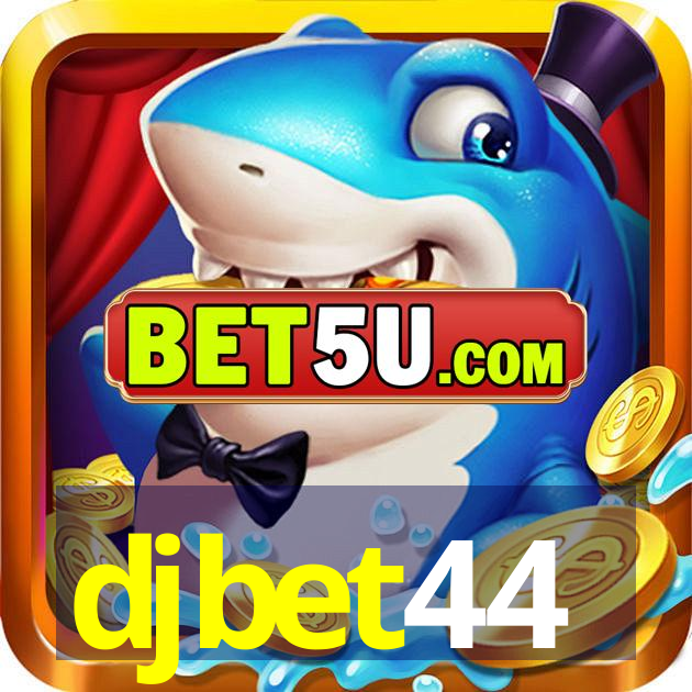 djbet44