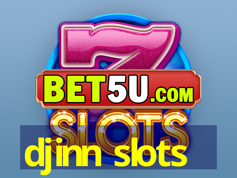 djinn slots